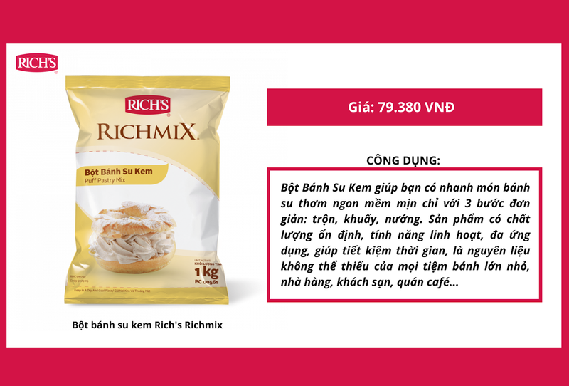 Bột bánh su kem Rich's giúp chế biến bánh su kem đơn giản và thơm ngon hơn